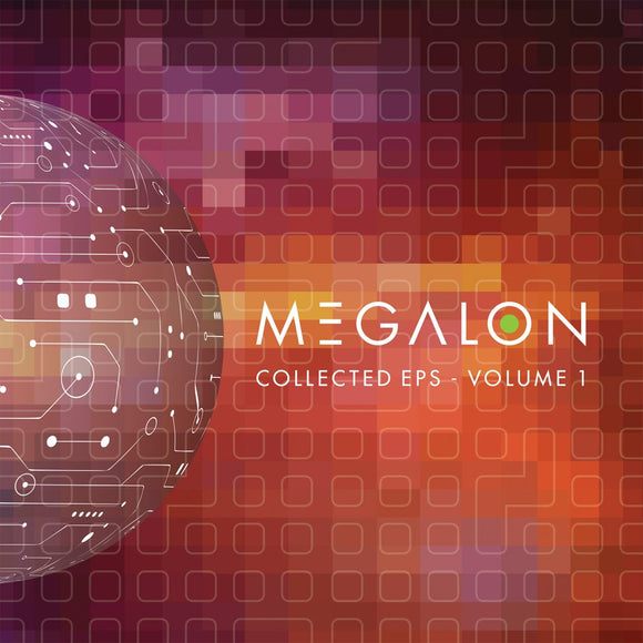 Megalon - The Collected EP's (Part 1)