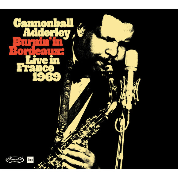 Cannonball Adderley - Burnin In Bordeaux: Live in France 1969 [2CD set]
