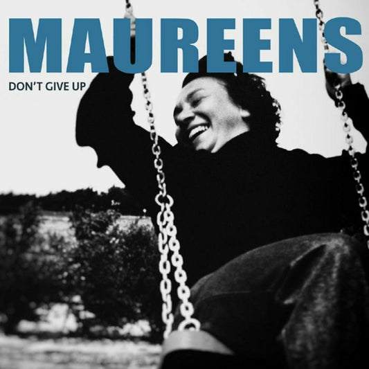 THE MAUREENS - DON'T GIVE UP [LP]