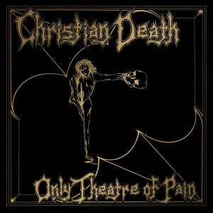 Christian Death - Only Theatre of Pain [Colour 2LP]