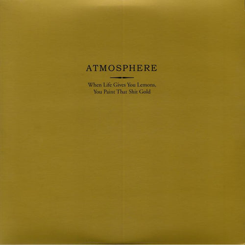 ATMOSPHERE -  When Life Gives You Lemons You Paint That Shit Gold (10 Year Anniversary Edition) [2LP Gold]