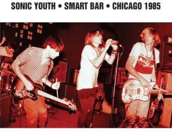 Sonic Youth - Smart Bar Chicago 1985 [2LP]