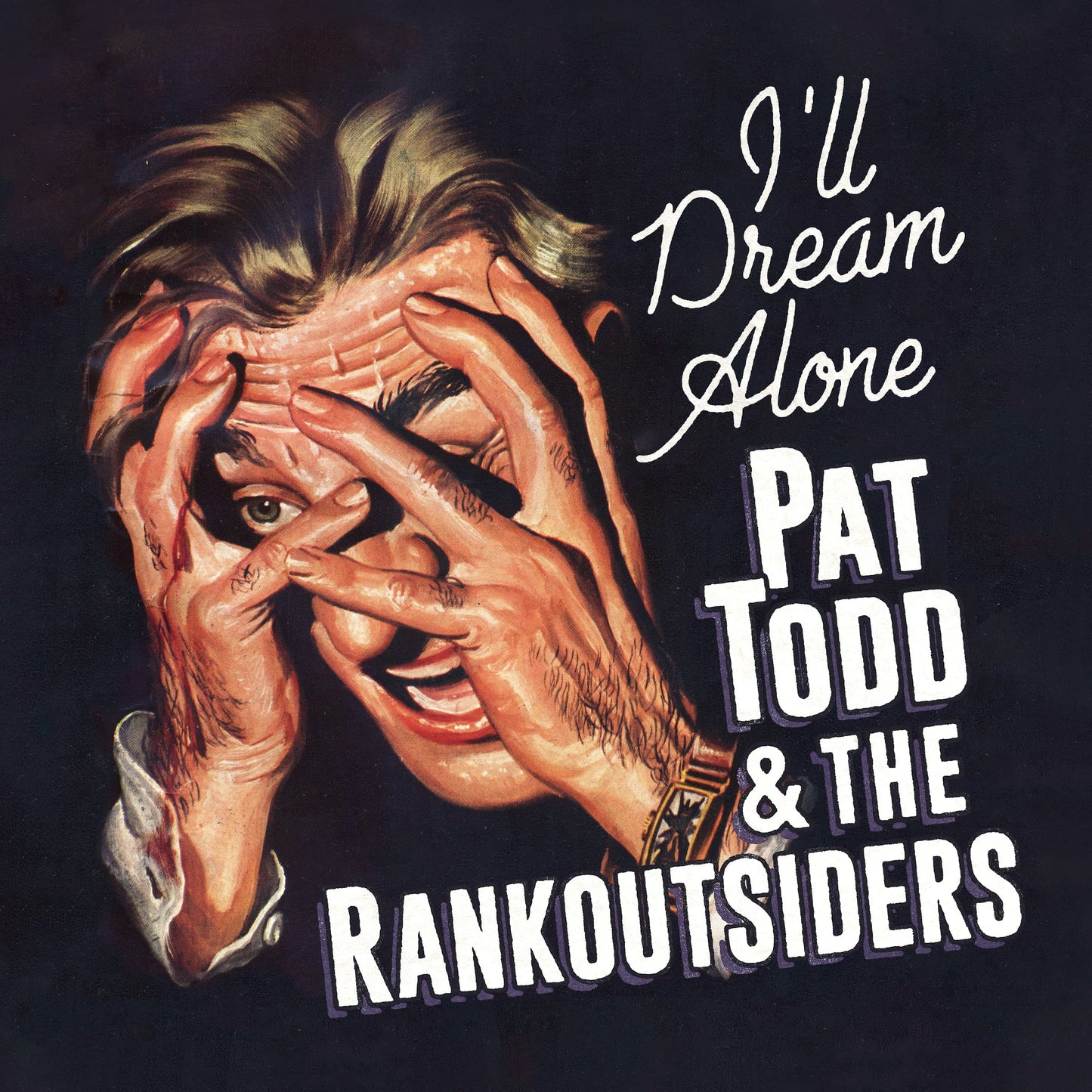 Pat Todd & The Rankoutsiders - I’ll Dream Alone [Black Vinyl]
