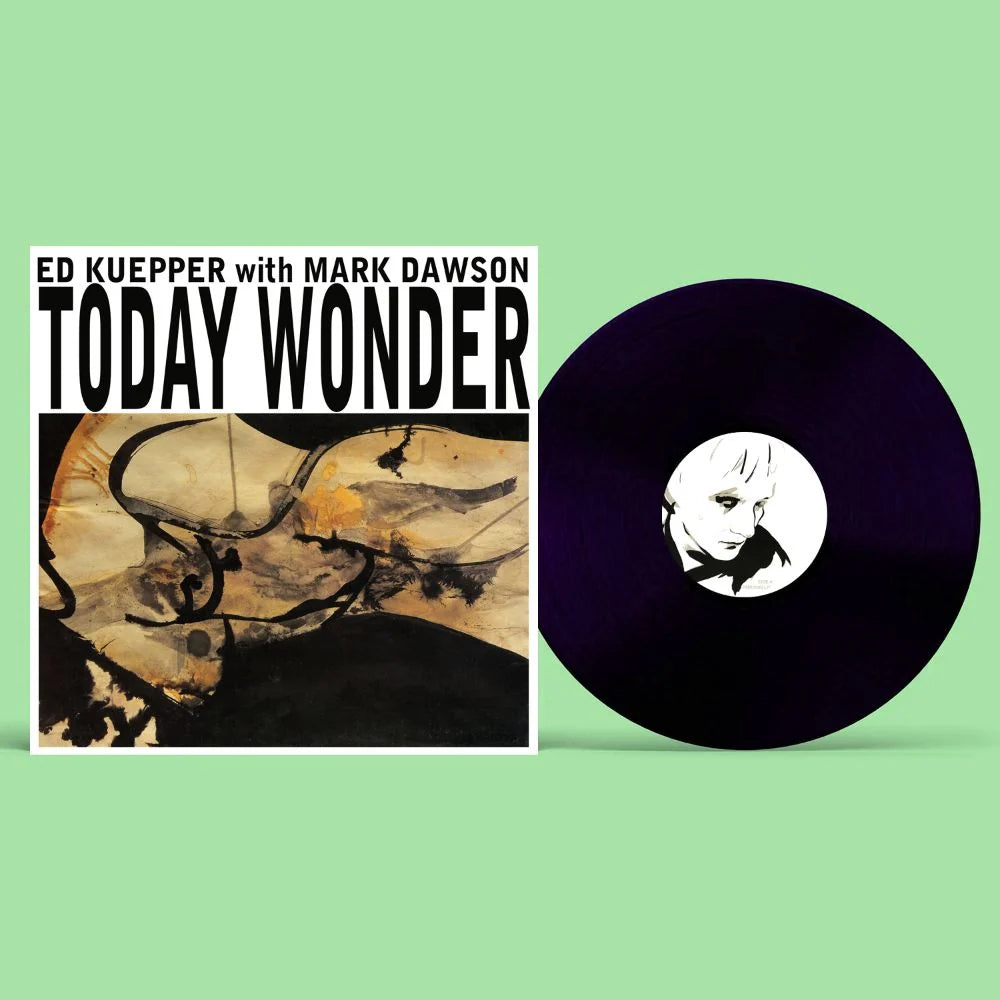 Ed Kuepper With Mark Dawson - Today Wonder