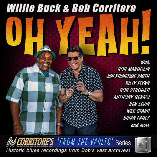 Willie Buck & Bob Corritore - OH YEAH! [CD]