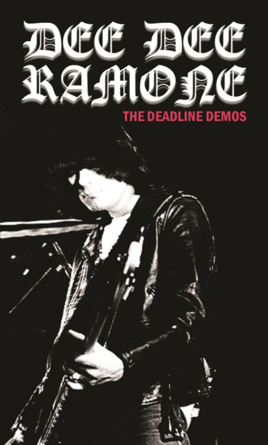 DEE DEE RAMONE - The Deadline Demos [Cassette]
