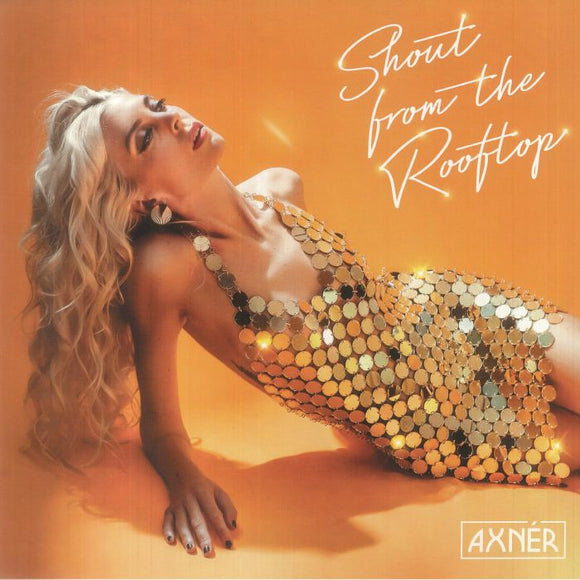 AXNER - Shout From The Rooftop (feat Al Kent, John Morales mixes & Kousto remix)