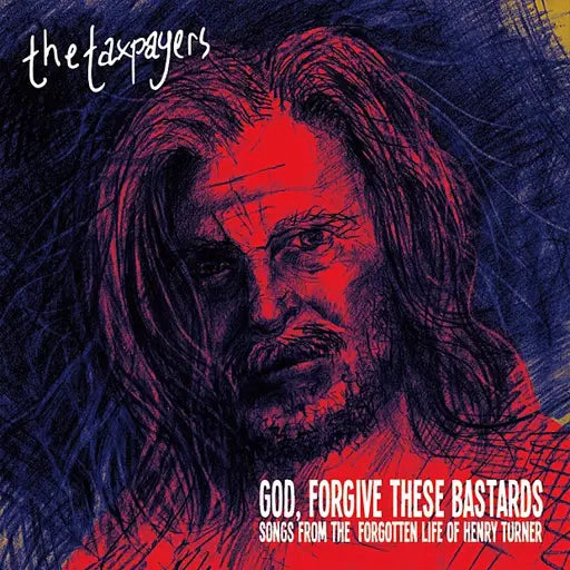 The Taxpayers - "God, Forgive These Bastards" Songs From The Forgotten Life Of Henry Turner [2LP Yellow Transparent Vinyl]