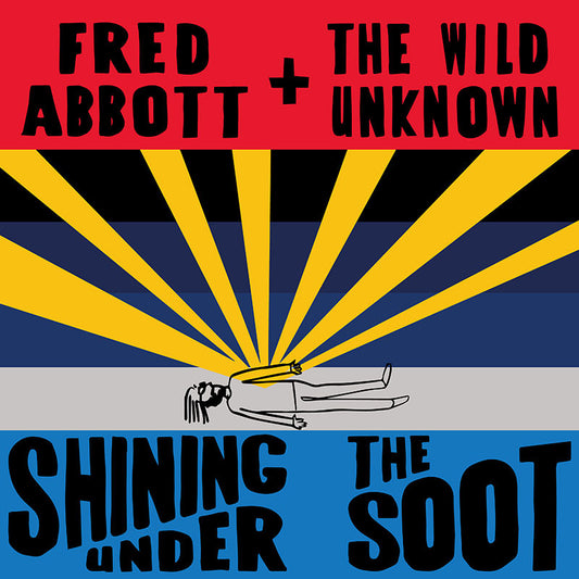 Fred Abbott and The Wild Unknown - Shining Under The Soot [CD]