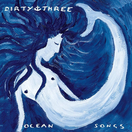 DIRTY THREE - OCEAN SONGS (TRANSPARENT GREEN 2LP)