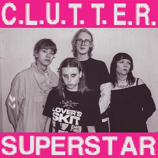 CLUTTER - C.L.U.T.T.E.R. / SUPERSTAR [7" Coloured Vinyl]