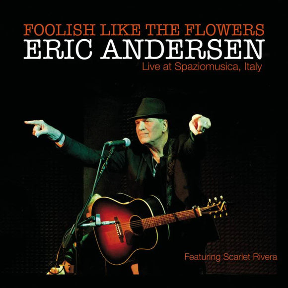 Eric Andersen - Foolish Like The Flowers [CD]