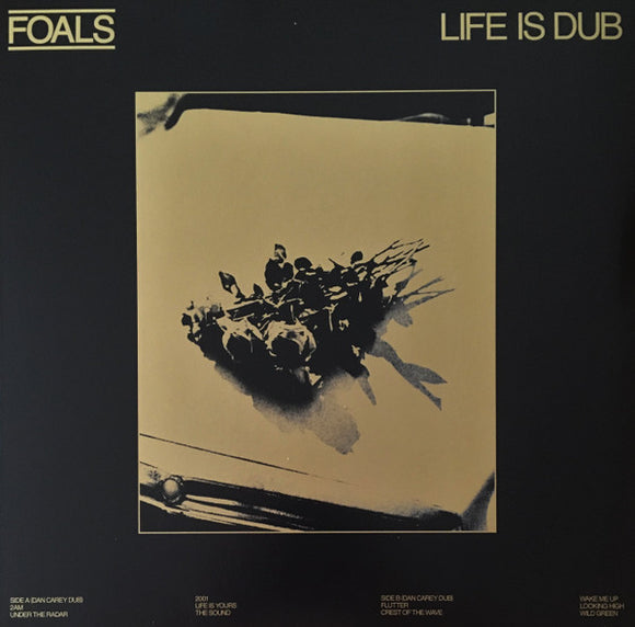 Foals - Life Is Yours (Life Is Dub) [Gold Vinyl LP]