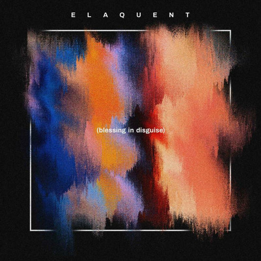 ELAQUENT - BLESSING IN DISGUISE