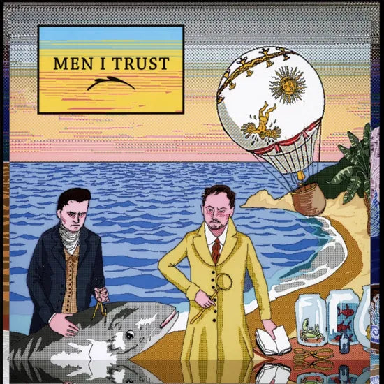MEN I TRUST - Men I Trust
