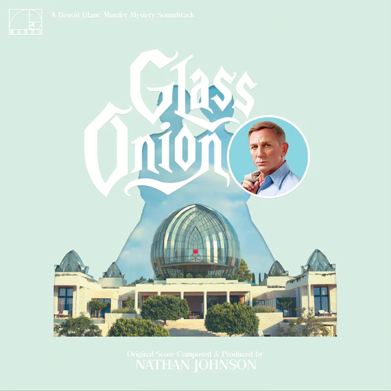 Composed by Nathan Johnson - Glass Onion: Original Motion Picture Soundtrack