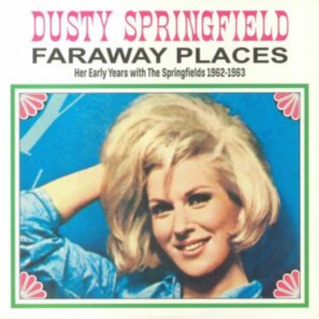 DUSTY SPRINGFIELD - Far Away Places: Her Early Years With The Springfi ...