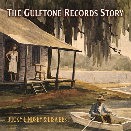 Bucky Lindsey & Lisa Best - The Gulftone Recordings (Produced by Dan Penn) [2CD set]
