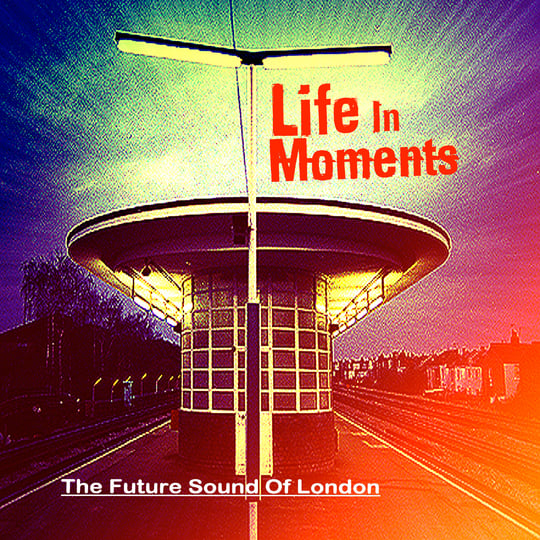 The Future Sound Of London - Life In Moments [CD]