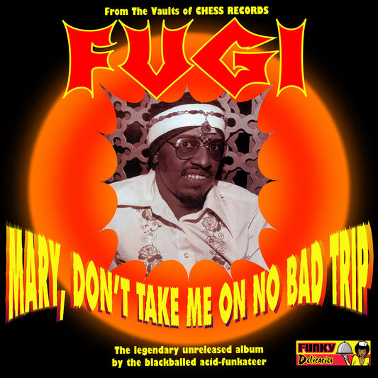 Fugi - Mary, Don’t Take Me On No Bad Trip