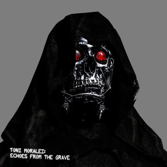Toni Moralez - Echoes From The Grave