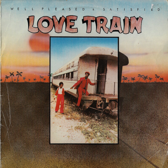 Well Pleased and Satisfied - Love Train
