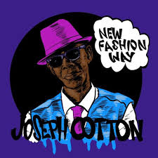 Joseph Cotton - New Fashion Way (RSD 2024) (ONE PER PERSON)