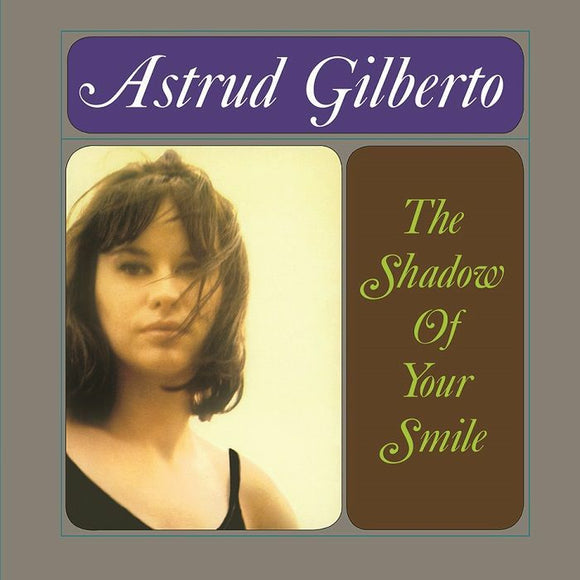 ASTRUD GILBERTO - The Shadow Of Your Smile