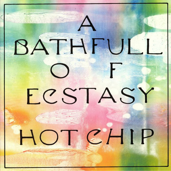 HOT CHIP - A BATH FULL OF ECSTASY [2LP]