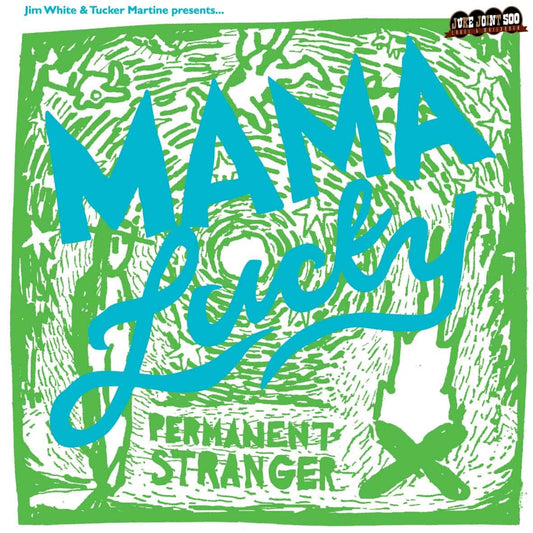 JIM WHITE & TUCKER MARTINE PRESENTS... - MAMA LUCKY - PERMANENT STRANGER [CD]