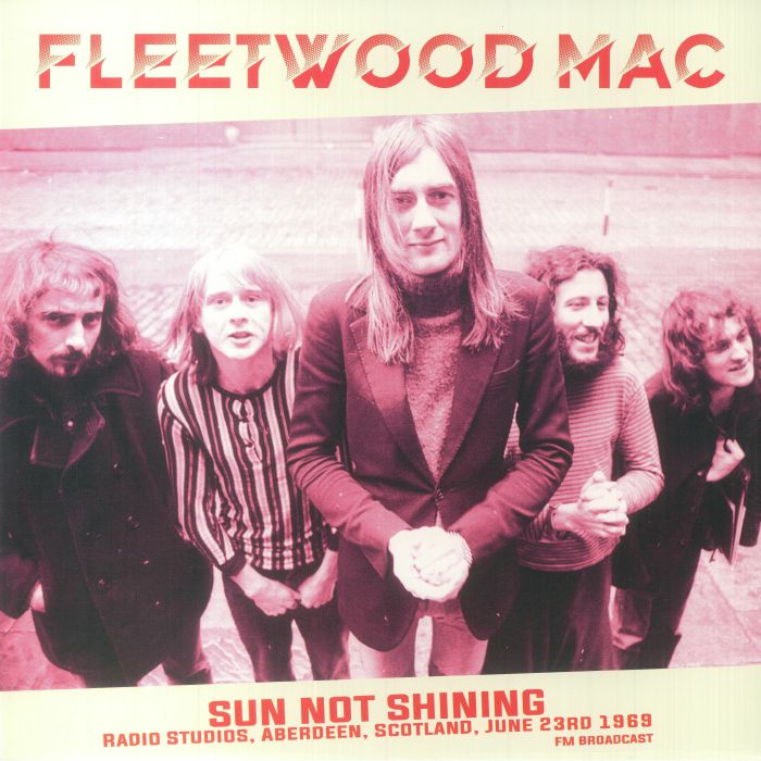 Fleetwood Mac - Sun Not Shining: Radio Studios Aberdeen Scotland June 23rd 1969 FM Broadcast