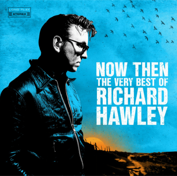 Richard Hawley - Now Then: The Very Best of Richard Hawley [2CD]
