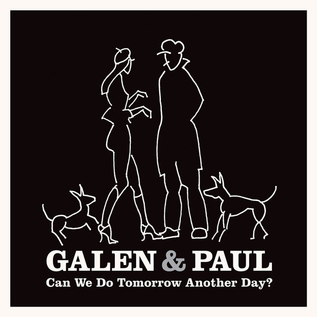 Galen & Paul - Can We Do Tomorrow Another Day? [Coloured Vinyl]