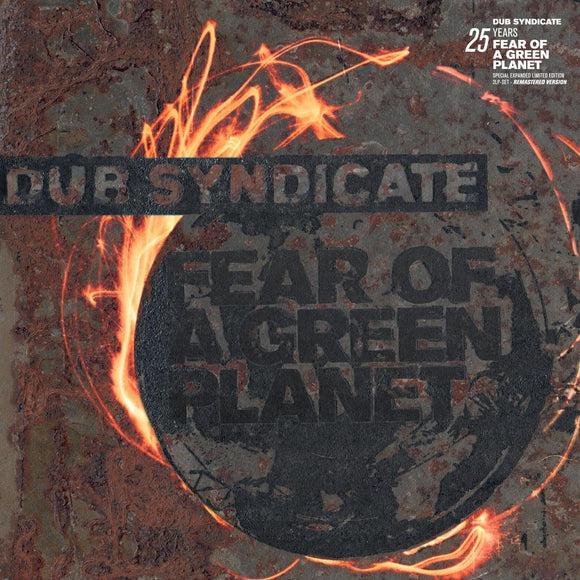 DUB SYNDICATE - FEAR OF A GREEN PLANET (25TH ANNIV. EXPANDED EDITION [2LP/CD]
