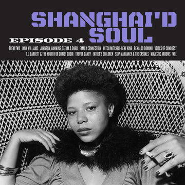 VARIOUS ARTISTS - SHANGHAID SOUL: EPISODE 4 [Coloured Vinyl]