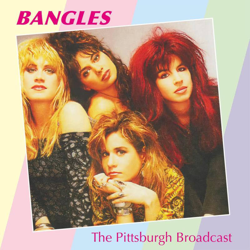 The Bangles - The Pittsburgh Broadcast [CD]