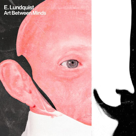E. Lundquist - Art Between Minds [White Vinyl]
