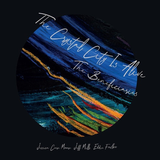 THE BENEFICIARIES - Crystal City Is Alive [2LP]