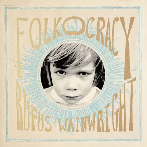 Rufus Wainwright - Folkocracy [2LP Black Vinyl Gatefold Sleeve with Gold Foil]