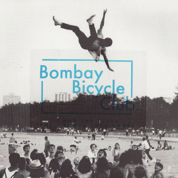 BOMBAY BICYCLE CLUB - I Had The Blues But I Shook Them Loose (GZ)