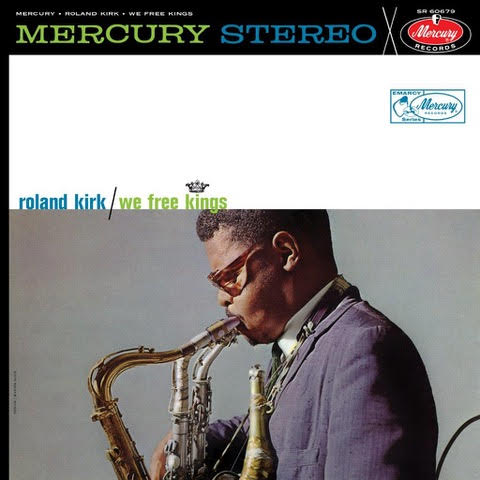 ROLAND KIRK – WE FREE KINGS (ACOUSTIC SOUNDS)