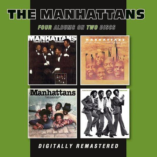 The Manhattans - There's No Me Without You / That's How Much I Love You / The Manhattans / It Feels So Good [2 CD Set]