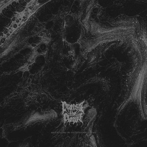 Praise the Plague - Suffocating In The Current Of Time [Vinyl]