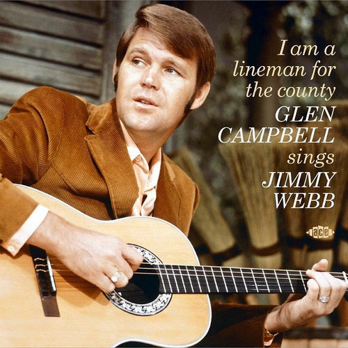 GLEN CAMPBELL - I AM A LINEMAN FOR THE COUNTY: GLEN CAMPBELL SINGS JIMMY WEBB [CD]