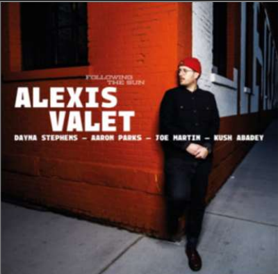 Alexis Valet feat. Dayna Stephens & Aaron Parks & Joe Martin & Kush Abdey - Following the Sun [CD]