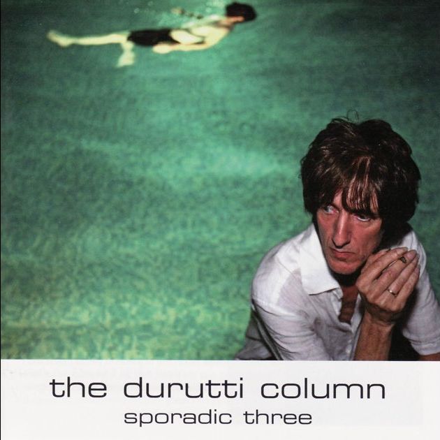 The Durutti Column - Sporadic Three [CD]