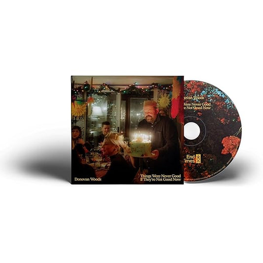 Donovan Woods - Things Were Never Good If They're Not Good Now [CD]
