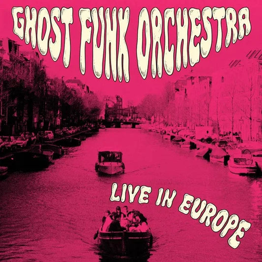 GHOST FUNK ORCHESTRA - LIVE IN EUROPE [Fuchsia Swirl Vinyl] (RSD 2026)