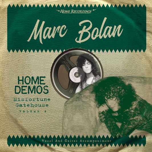 Marc Bolan - Misfortune Gatehouse : Home Demos Volume 4
