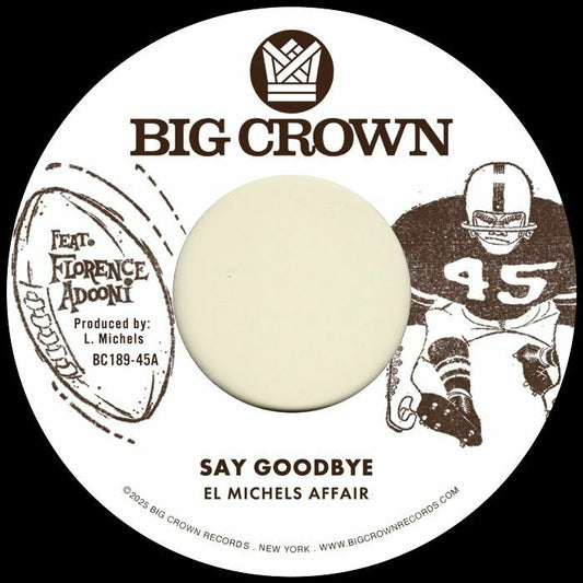 EL MICHELS AFFAIR - SAY GOODBYE B/W MáGICA [7" Vinyl]
